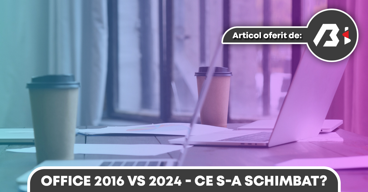 Office 2016 vs 2024 Ce s a schimbat BarbuIulian.ro